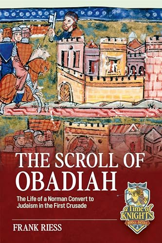 The Scroll of Obadiah : The Life of a Norman Convert to Judaism in the First Crusade