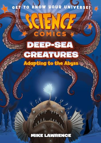 Science Comics: Deep-Sea Creatures : Adapting to the Abyss