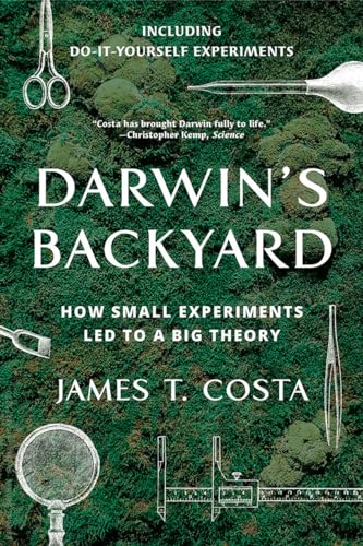 Darwins Backyard: How Small Experiments Led to a Big Theory