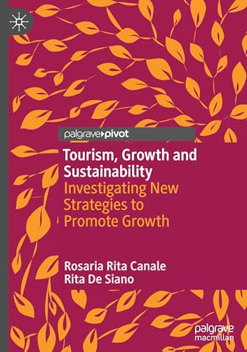 Tourism, Growth and Sustainability : Investigating New Strategies to Promote Growth