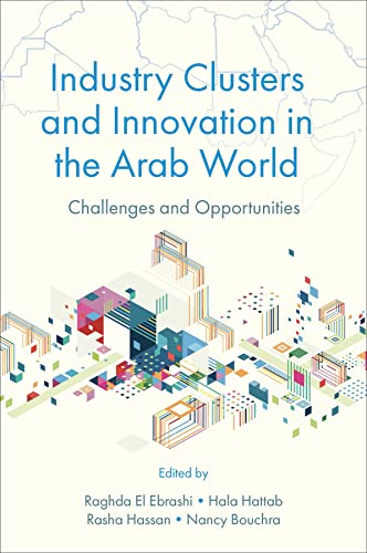 Industry Clusters and Innovation in the Arab world: Challenges and Opportunities