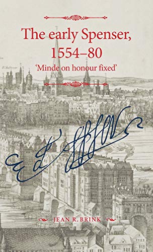 The early Spenser, 1554-80: Minde on honour fixed' (The Manchester Spenser)