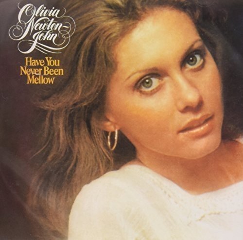 Olivia Newton-John album cover, “Have You Never Been Mellow,” portrait.