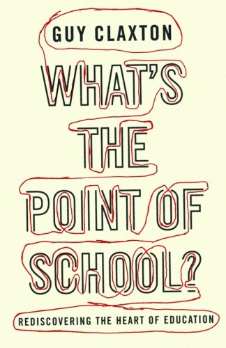 What's the Point of School? : Rediscovering the Heart of Education