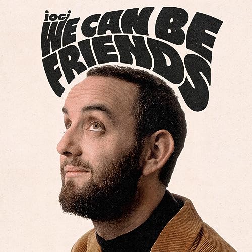 Album cover for “We Can Be Friends” by Iogi, featuring a man’s portrait.