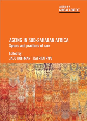 Ageing in Sub-Saharan Africa : Spaces and Practices of Care