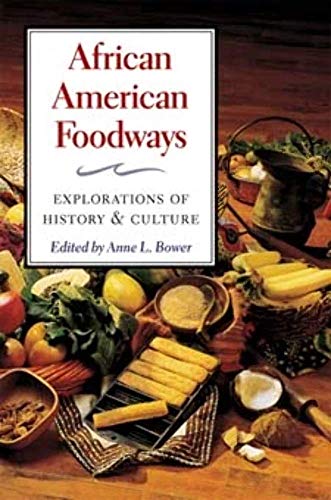 African American Foodways : Explorations of History and Culture