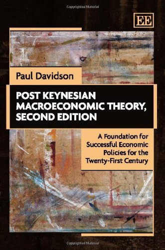 Post Keynesian Macroeconomic Theory: A Foundation for Successful Economic Policies for the Twenty-First Century