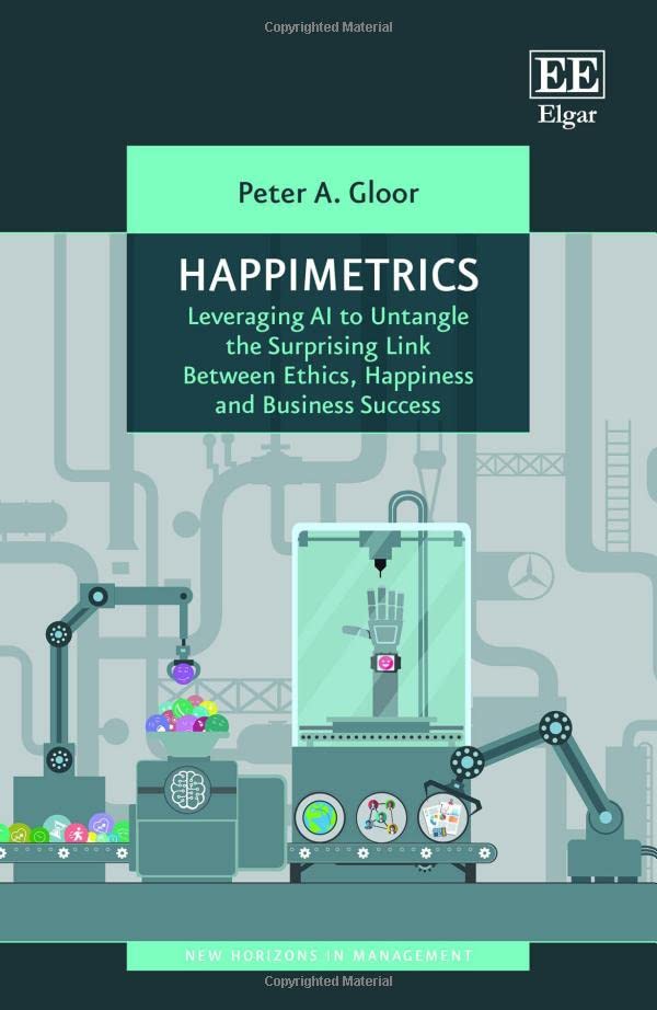 Happimetrics - Leveraging AI to Untangle the Surprising Link Between Ethics