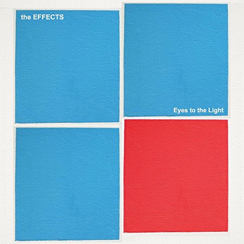 Album cover for “Eyes to the Light” by the EFFECTS, blue and red blocks.