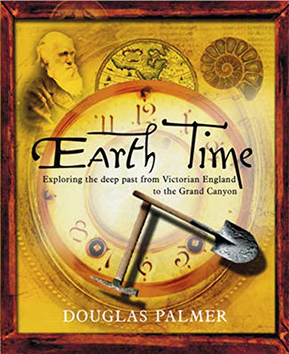 Earth Time : Exploring the Deep Past from Victorian England to the Grand Canyon