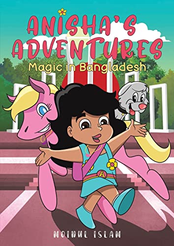 Anisha’s Adventures: Magic in Bangladesh