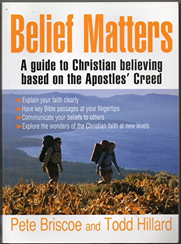 Belief Matters : A guide to Christian believing based on the Apostles' Creed