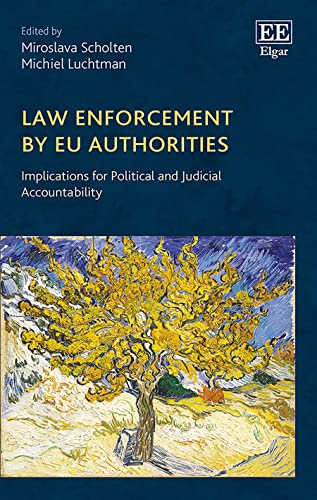 Law Enforcement by Eu Authorities: Implications for Political and Judicial Accountability