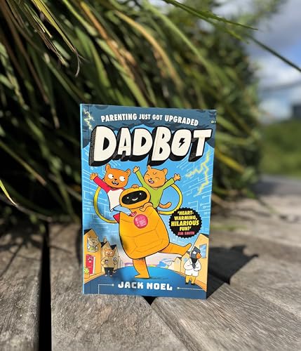 Dadbot : a side-splittingly funny graphic novel to get your kids reading!