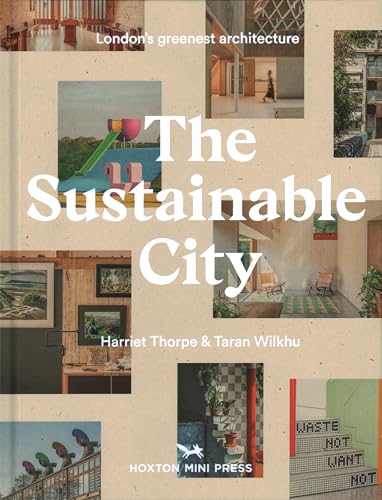 The Sustainable City: London's Greenest Architecture