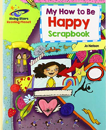 Reading Planet - My How to Be Happy Scrapbook - Gold: Galaxy (Rising Stars Reading Planet)