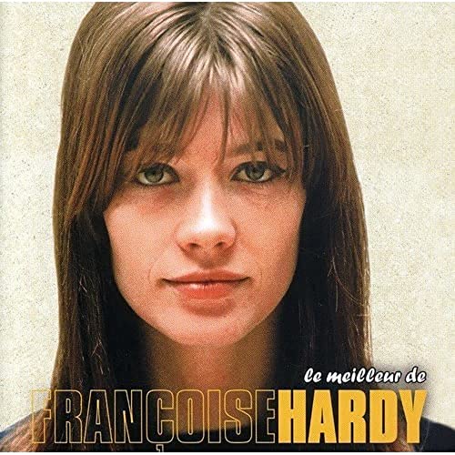 Close-up portrait of Françoise Hardy on a CD cover with yellow text at bottom.