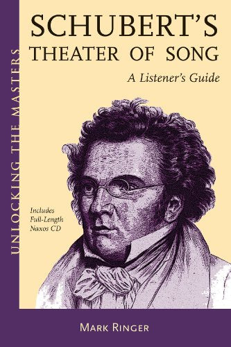 Schubert's Theater of Song : A Listener's Guide