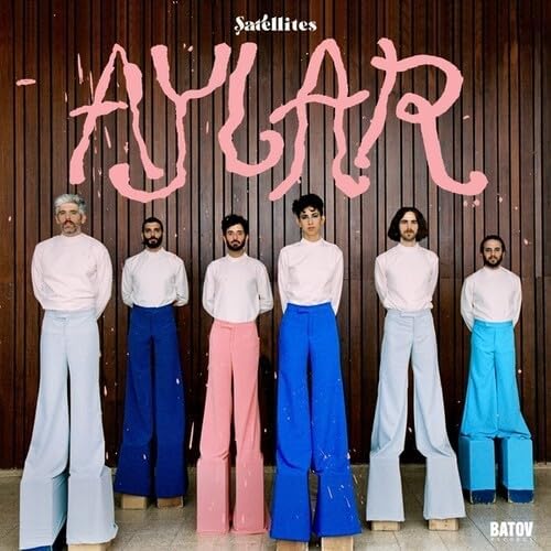 Album cover for Satellites’ “Aylar” featuring six people in colorful pants.