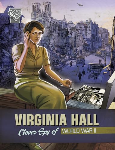 Virginia Hall : Clever Spy of World War II