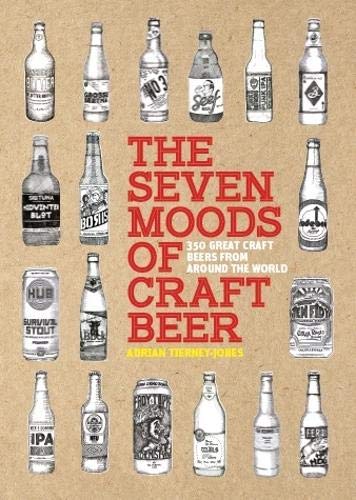 The Seven Moods of Craft Beer: 350 Great Craft Beers from Around the World