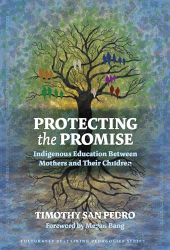 Protecting the Promise : Indigenous Education Between Mothers and Their Children