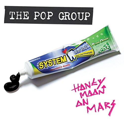 CD cover for The Pop Group’s “Honeymoon On Mars” with toothpaste imagery.