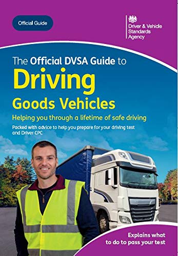 The Official DVSA Guide to Driving Goods Vehicles