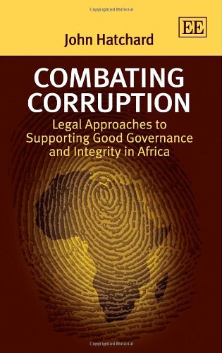 Combating Corruption: Legal Approaches to Supporting Good Governance and Integrity in Africa