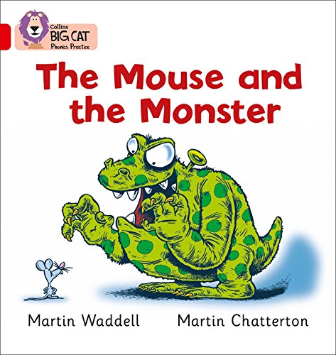 The Mouse and the Monster: The tale of how a mouse escapes the clutches of a hungry monster (Collins Big Cat Phonics): Red B/Band 2B