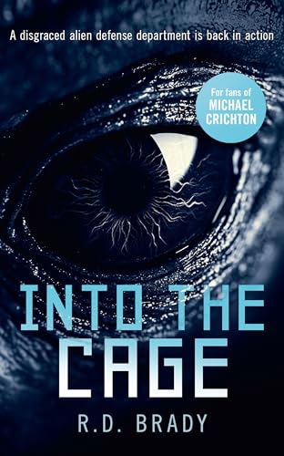 Into the Cage : A riveting Science Fiction thriller where an alien experiment turns deadly