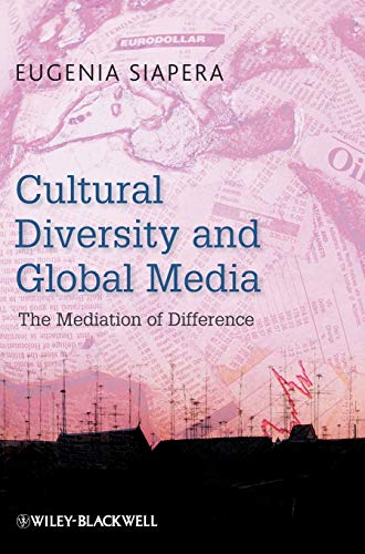 Cultural Diversity and Global Media: The Mediation of Difference