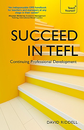 Succeed in TEFL - Continuing Professional Development: Teaching English as a Foreign Language with Teach Yourself