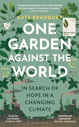 One Garden Against the World : In Search of Hope in a Changing Climate