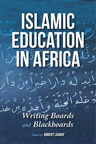 Islamic Education in Africa: Writing Boards and Blackboards