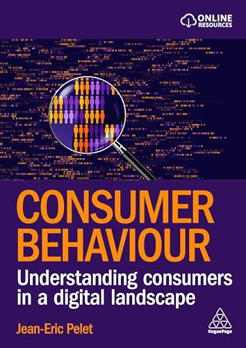Consumer Behaviour : Understanding Consumers in a Digital Landscape