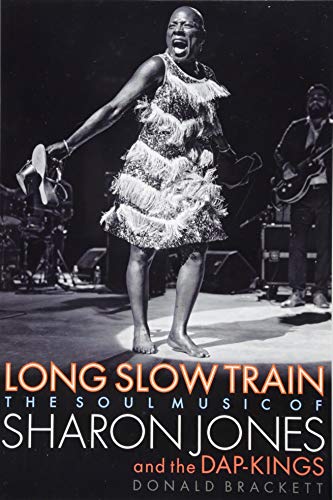 Long Slow Train: The Soul Music of Sharon Jones and the Dap-Kings