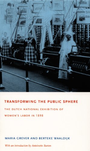 Transforming the Public Sphere: The Dutch National Exhibition of Womens Labor in 1898