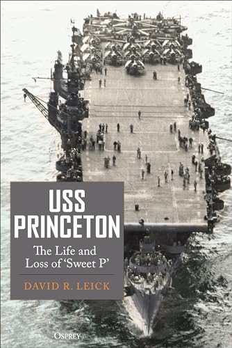 USS Princeton : The Life and Loss of "Sweet P"