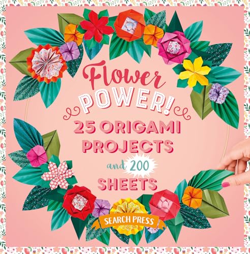 200 Origami Papers Flower Power! : 25 Origami Projects and 200 Sheets