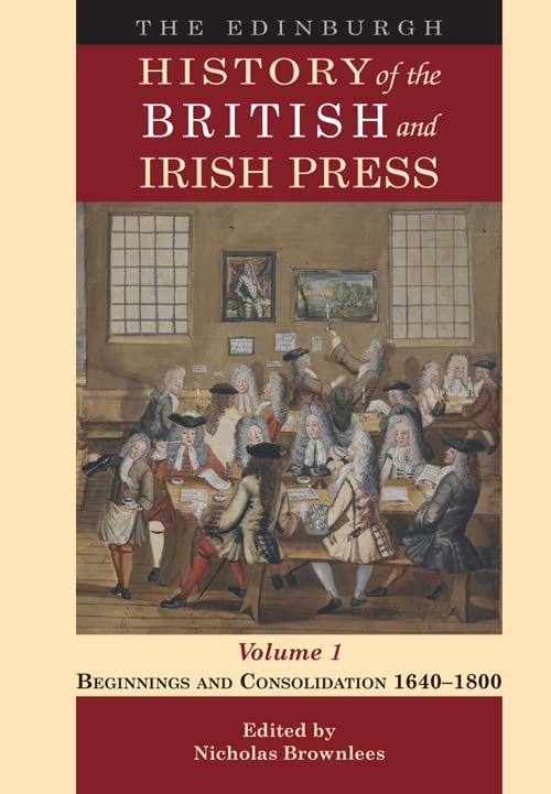 Book cover: “The Edinburgh History of the British and Irish Press, Volume 1.”