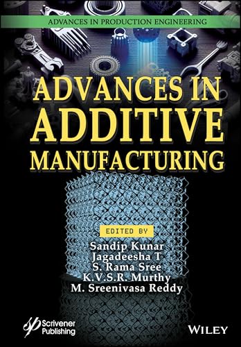 Advances in Additive Manufacturing