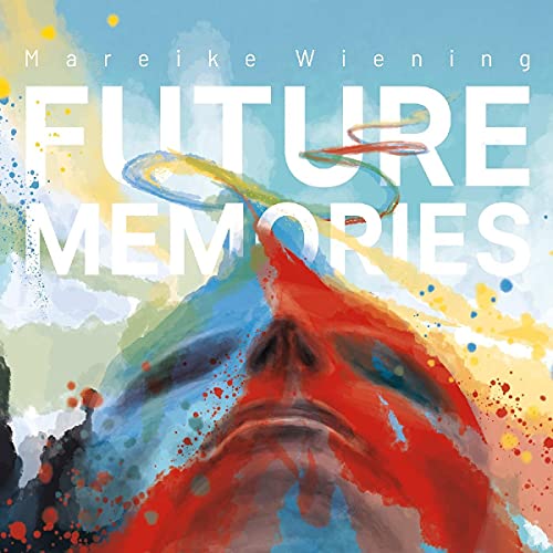 CD cover for Mareike Wiening’s “Future Memories” with abstract paint splashes.