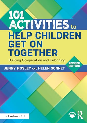 101 Activities to Help Children Get On Together : Building Co-operation and Belonging