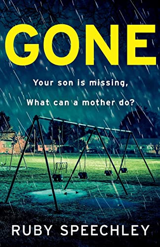 Gone : A totally unputdownable, gripping psychological thriller from Ruby Speechley