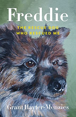 Freddie : The Rescue Dog Who Rescued Me
