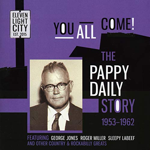 CD cover for “You All Come! The Pappy Daily Story 1953-1962” featuring a portrait.