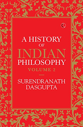 A History of Indian Philosophy - Vol. 2