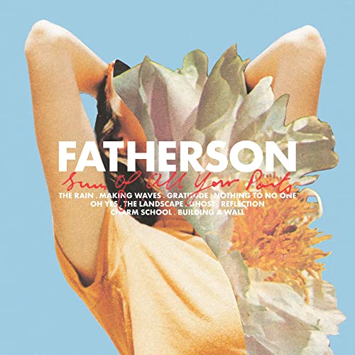 CD cover for Fatherson’s “Sum Of All Your Parts” with floral imagery.